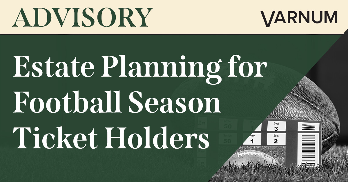 Estate Planning for Football Season Ticket Holders Varnum LLP