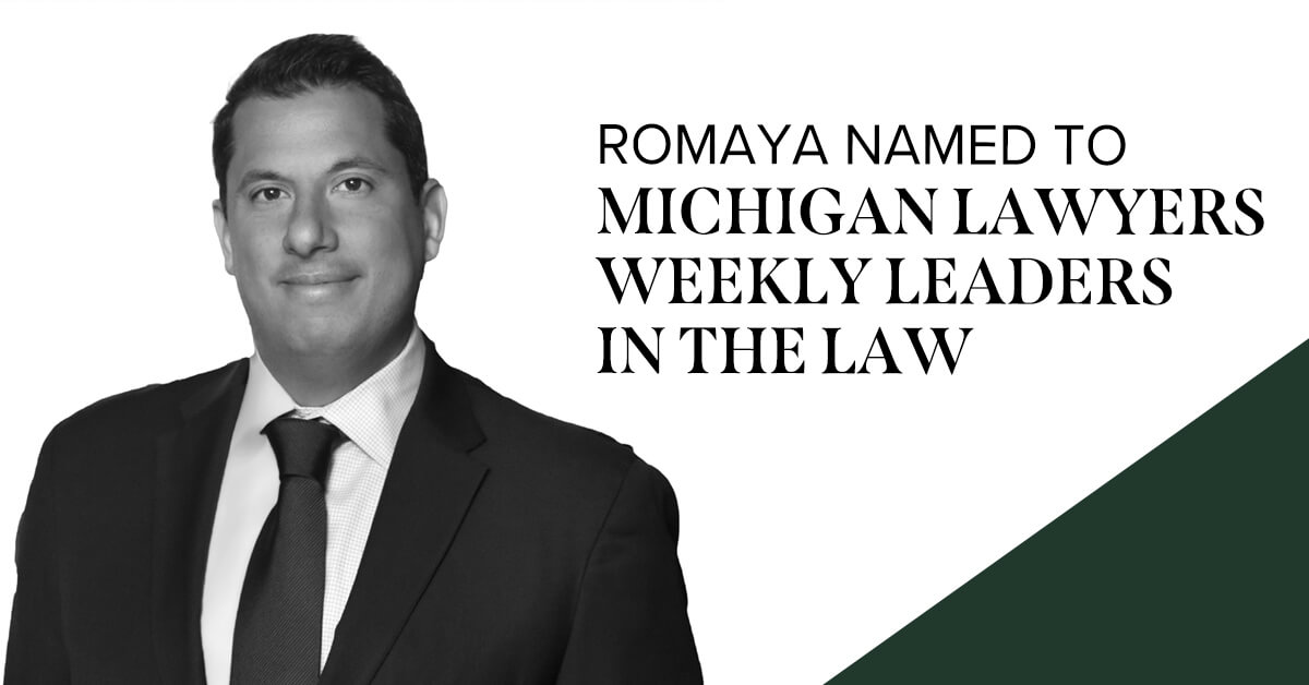 Michael Romaya Recognized by Michigan Lawyers Weekly in "Leaders in the