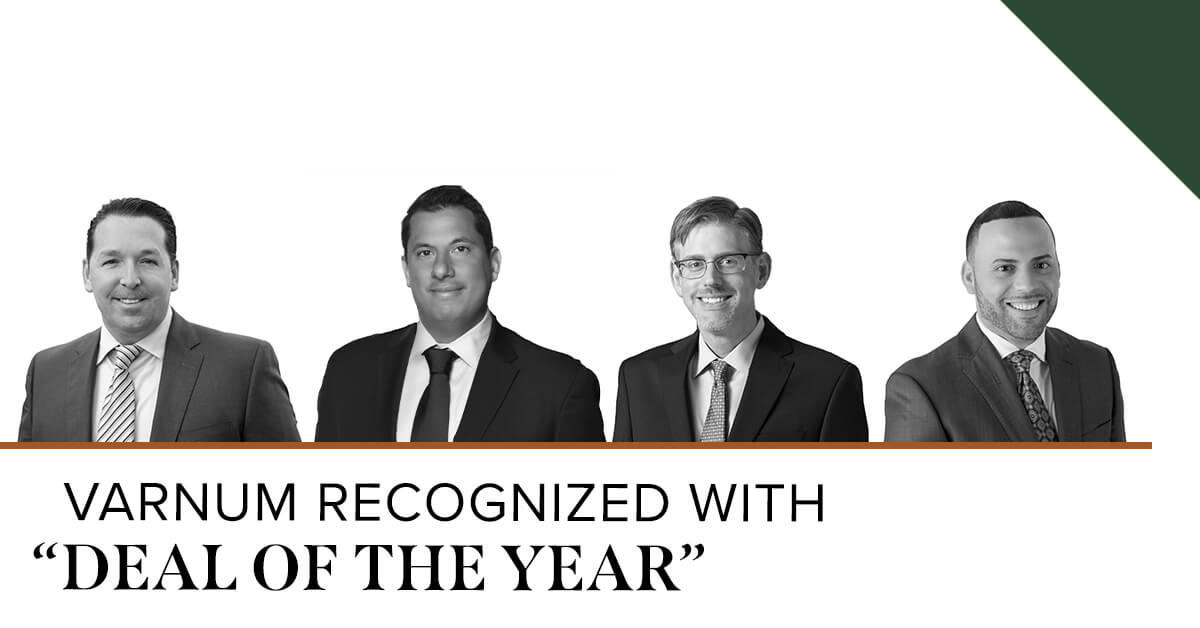 Varnum Team Surpasses 1 Billion in 2022 Real Estate and Finance