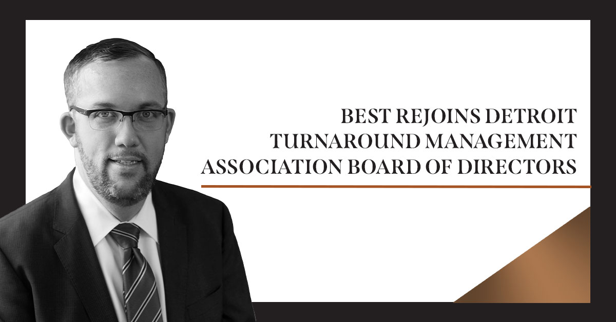 Brendan Best Re-Appointed to Detroit Turnaround Management Association Board of Directors