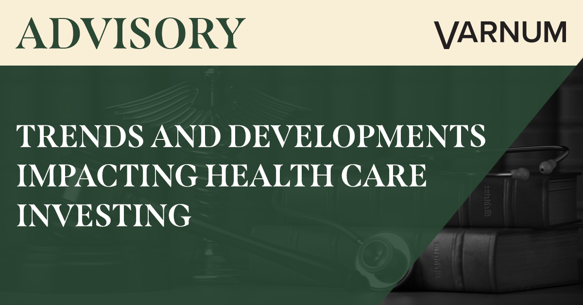 Trends and Developments Impacting Health Care Investing