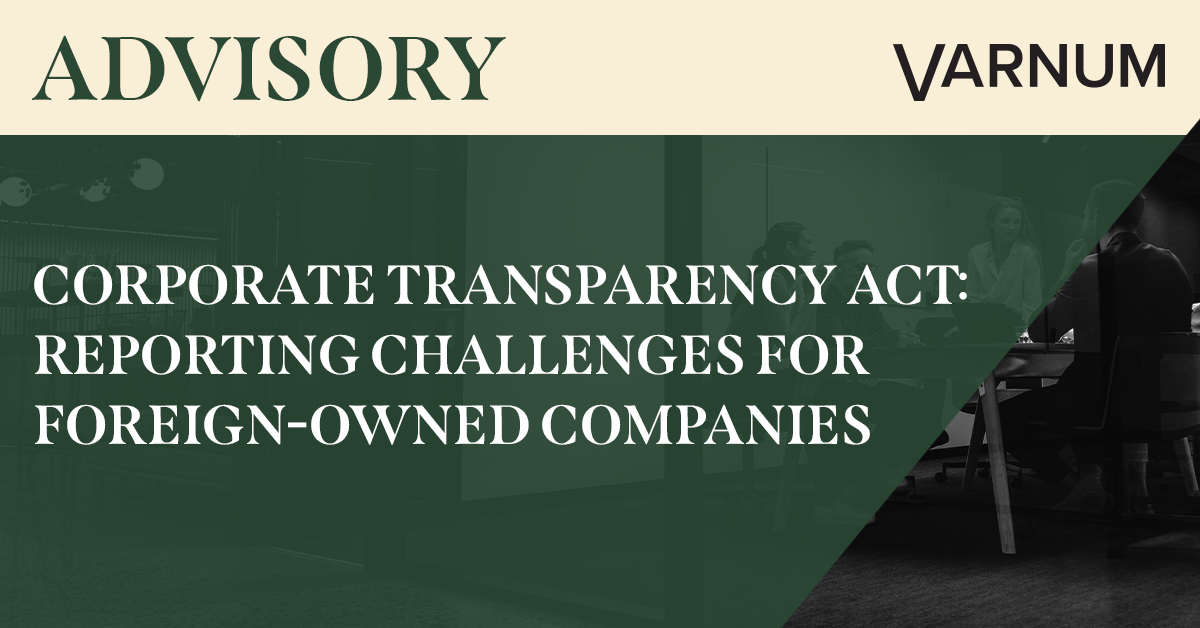 Corporate Transparency Act: Reporting Challenges for Foreign-Owned Companies