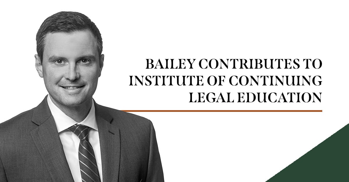 Bailey Contributes to Institute of Continuing Legal Education