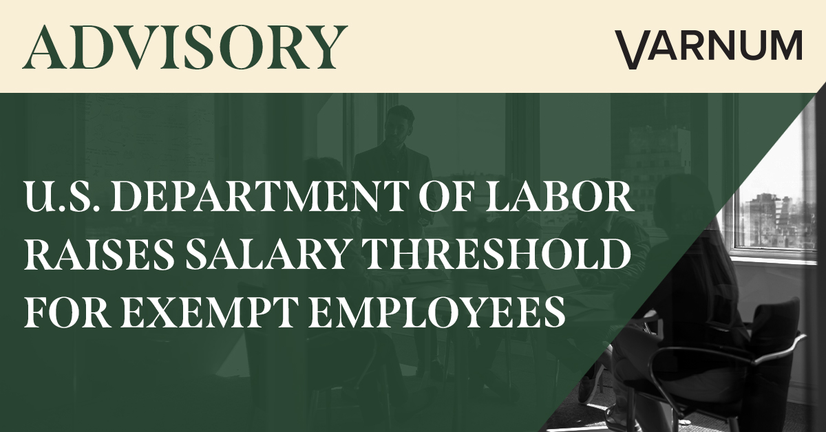 New DOL Salary Threshold Now in Effect Varnum LLP