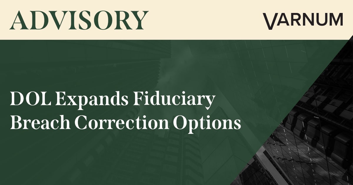DOL Expands Fiduciary Breach Correction Options
