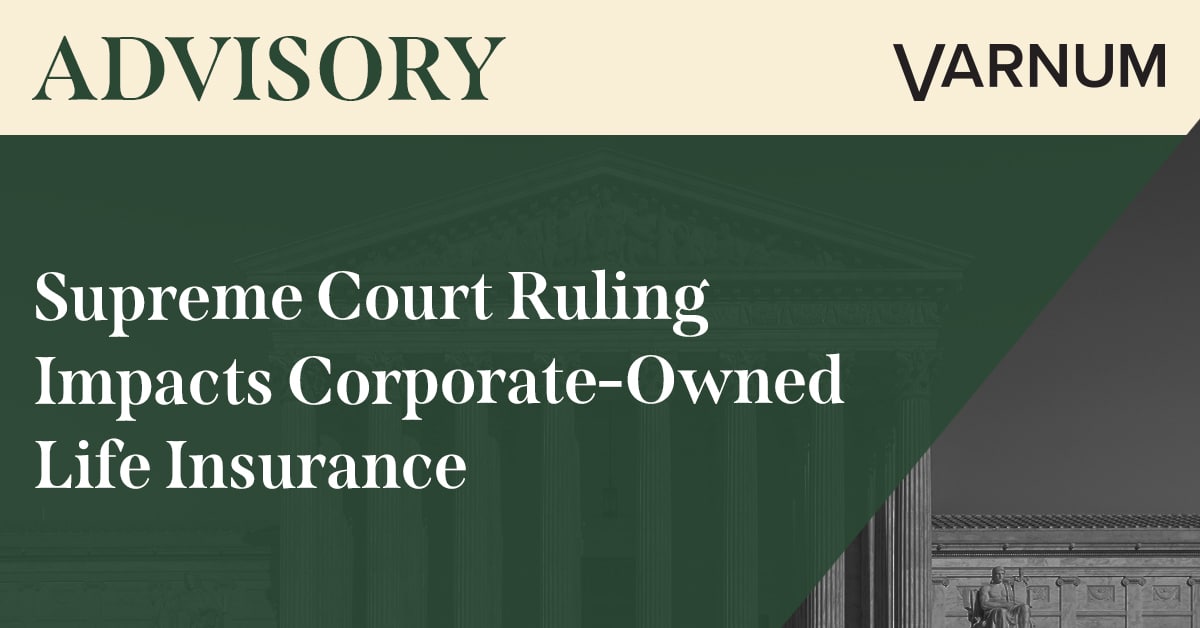 Supreme Court Ruling Impacts Corporate-Owned Life Insurance