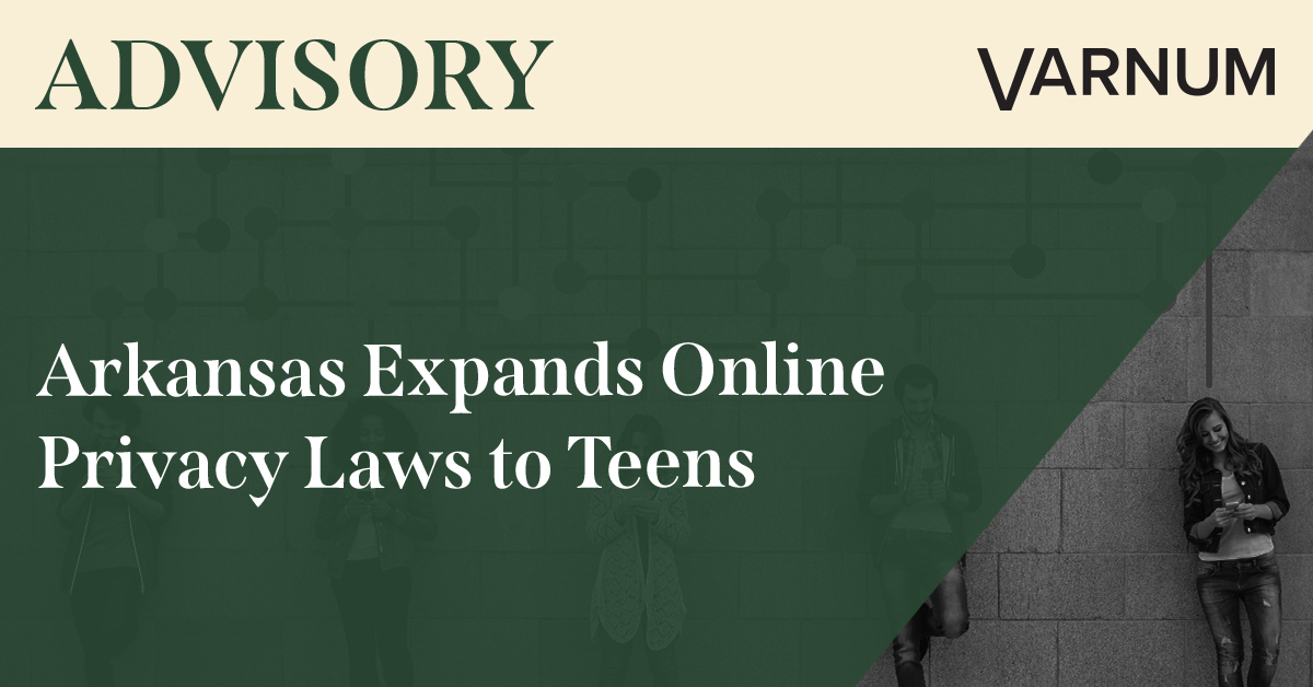 Arkansas Expands Online Privacy Laws to Teens