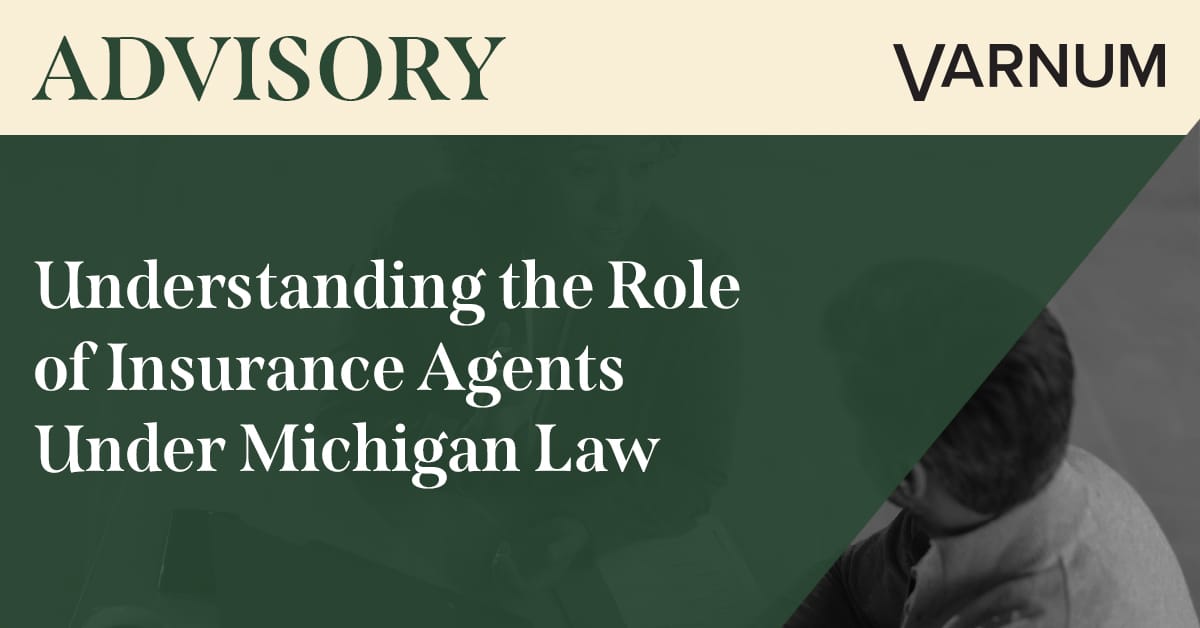Understanding the Role of Insurance Agents Under Michigan Law