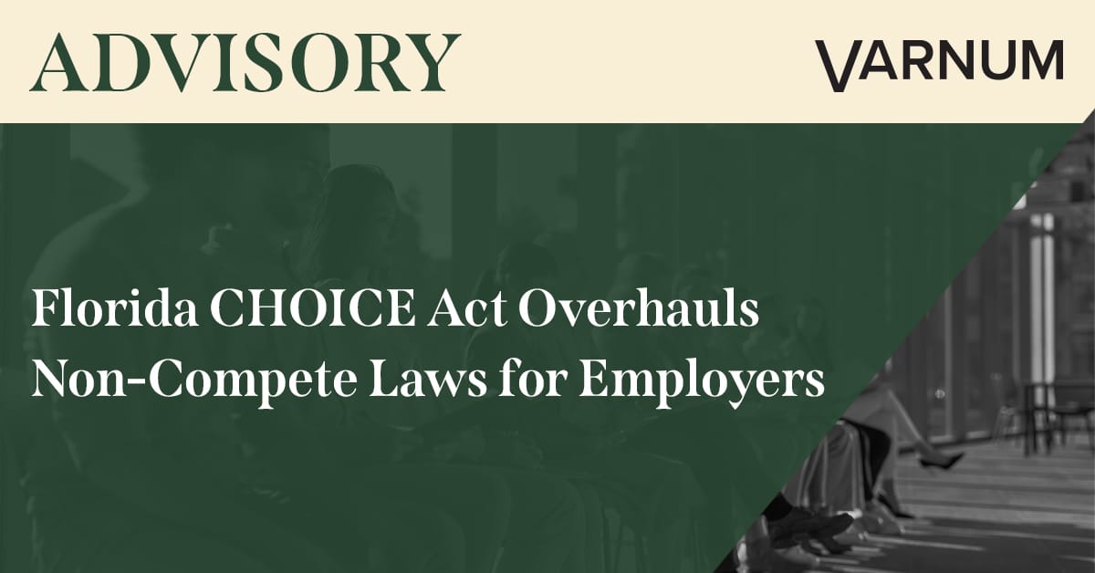 Florida CHOICE Act Overhauls Non-Compete Laws for Employers
