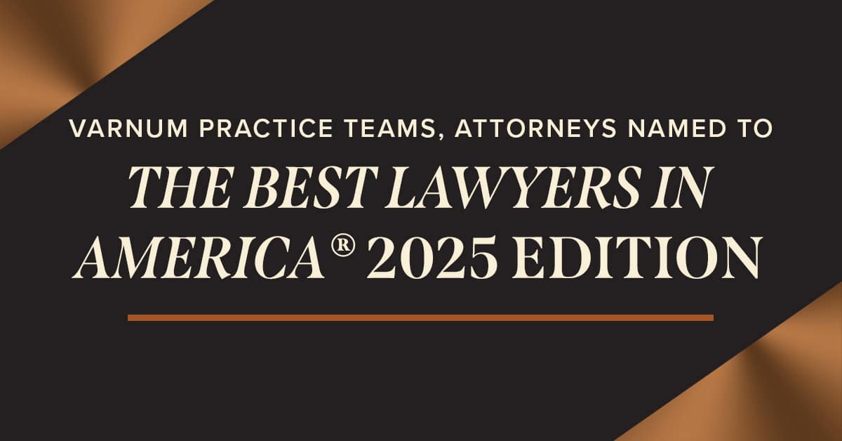 Varnum Practice Teams, Attorneys Named to The Best Lawyers in America ...