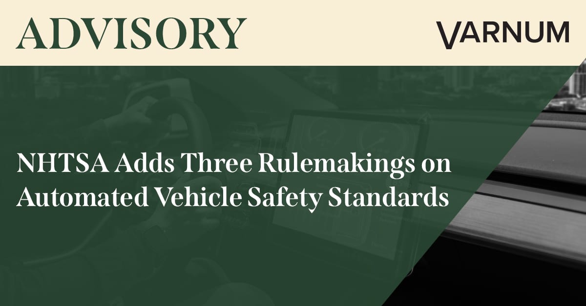 NHTSA Adds Three Rulemakings That Will Impact Automated Vehicles