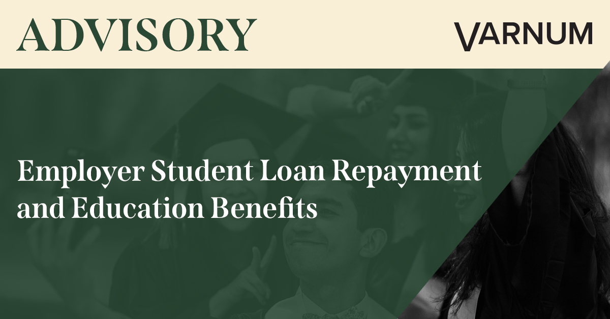 Employer Student Loan Repayment and Education Benefits